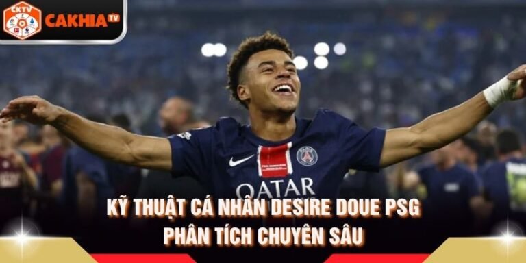 Kỹ Thuật Cá Nhân Desire Doue PSG - Phân Tích Chuyên Sâu